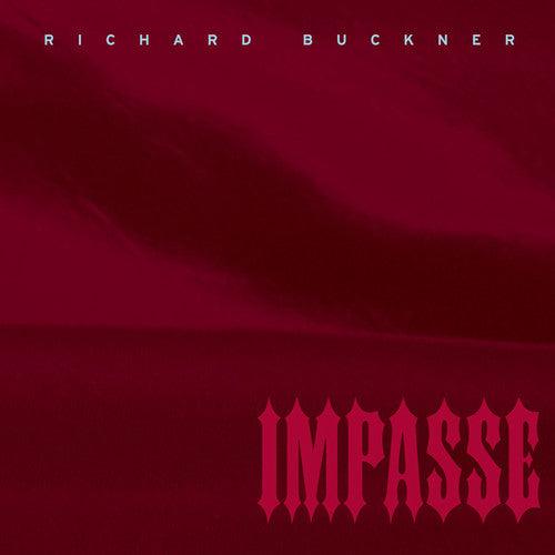 Richard Buckner- Impasse