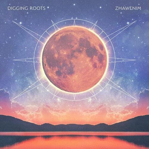 Digging Roots- Zhawenim