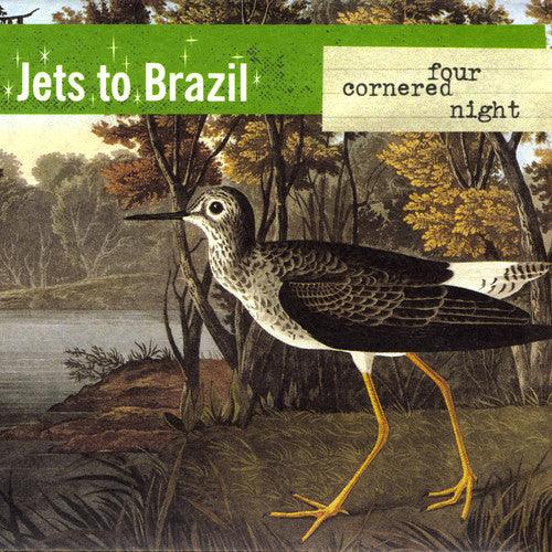 Jets to Brazil- Four Cornered Night