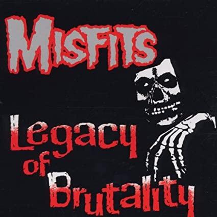 Misfits- Legacy of Brutality