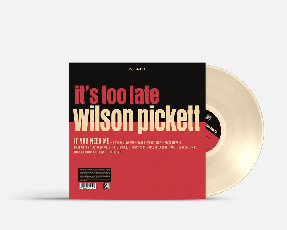 Wilson Pickett- It's Too Late [RSD Essential Indie Colorway Cream Vinyl]