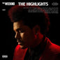 The Weeknd- The Highlights