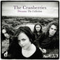The Cranberries- Dreams: The Collection