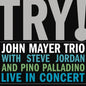 John Mayer Trio- John Mayer Trio Live